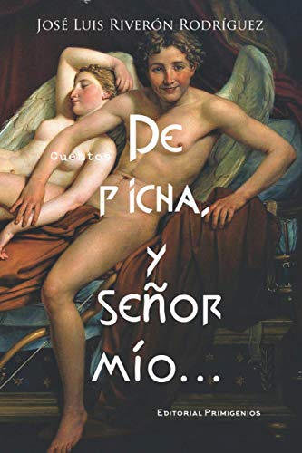 Stock image for De picha, y seor mo.: Cuentos Editorial Primigenios (Spanish Edition) for sale by Lucky's Textbooks