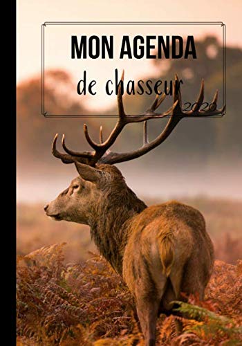 Beispielbild fr Mon agenda de chasseur: Calendrier chasse 2020 - organis par semaines du 1er janvier au 31 dcembre | 53 pages format 7*10 pouces zum Verkauf von Revaluation Books