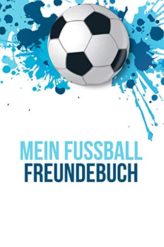 9781706329459: MEIN FUSSBALL FREUNDEBUCH: Tolles Freundschaftsbuch fr Fuballer I 110 Seiten zum Ausfllen I Format 6x9 Zoll, DIN A5 I Soft Cover matt I