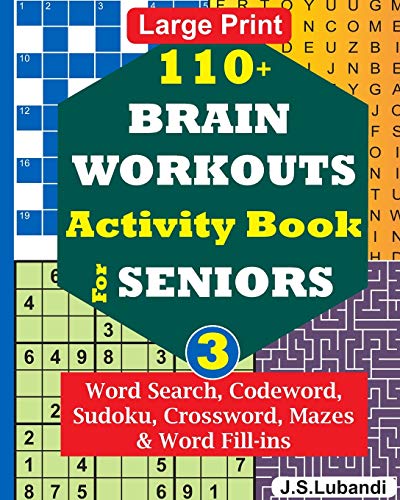 9781706357599: 110+ BRAIN WORKOUTS Activity Book for SENIORS; Vol.3 (110+ Puzzles: Word Search, Codeword, Sudoku, Mazes, Word Fill-ins and More in Large Print for Effective Brain Exercise.)