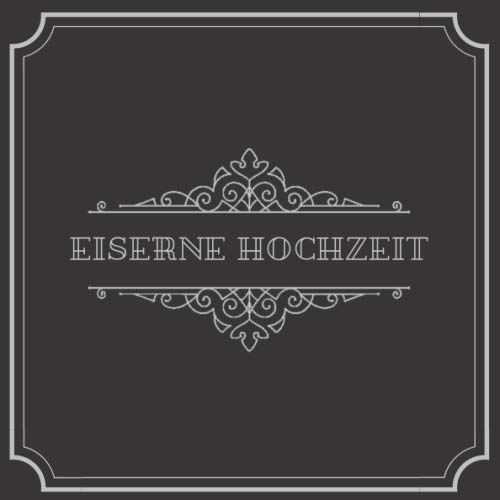 Beispielbild fr Eiserne Hochzeit: Gstebuch zum Ausfllen und Eintragen der Glckwnsche und Fotos auf 120 Seiten fr 60 Gste | Edles Softcover im 21x21cm Format in Schwarz Silber | Ideale Geschenkidee zum Verkauf von Revaluation Books