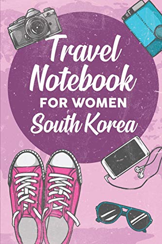 Stock image for Travel Notebook for Women South Korea: 6x9 Travel Journal or Diary with prompts, Checklists and Bucketlists perfect gift for your Trip to South Korea for every Traveler for sale by Revaluation Books