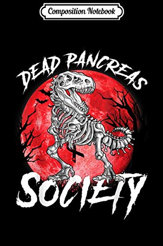 Stock image for Composition Notebook: Diabetes Awareness Dead Pancreas Society Halloween Dinosaur Journal/Notebook Blank Lined Ruled 6x9 100 Pages for sale by Revaluation Books