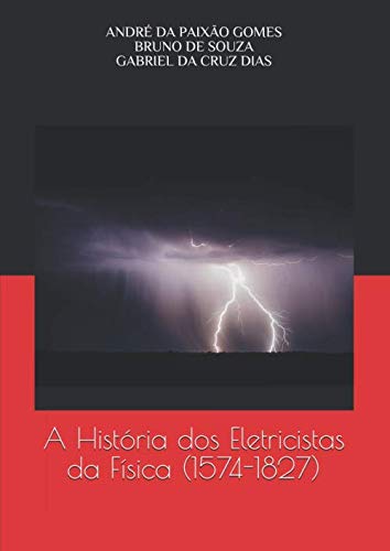 9781706456094: A Histria dos Eletricistas da Fsica (1574-1827)