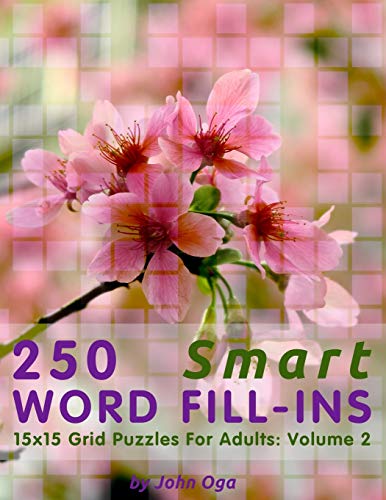Stock image for 250 Smart Word Fill-Ins: 15x15 Grid Puzzles For Adults: Volume 2 (Smart Word Fill-In Puzzles) for sale by Chiron Media