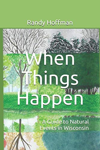 

When Things Happen a Guide to Natural Events in Wisconsin