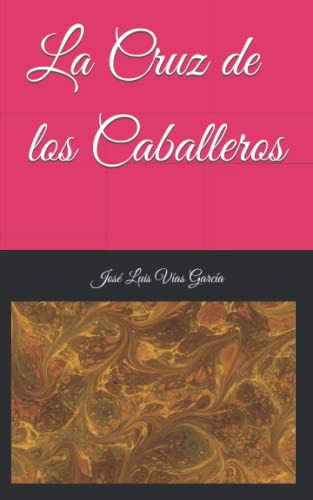 Beispielbild fr La Cruz de los Caballeros (Spanish Edition) zum Verkauf von Lucky's Textbooks