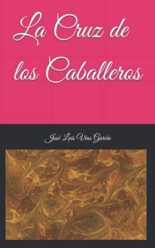 9781706507253: La Cruz de los Caballeros (Spanish Edition)