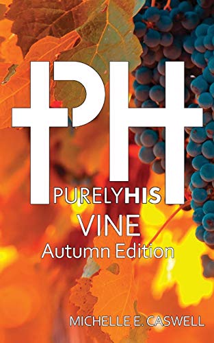 Beispielbild fr Purely His Vine: Autumn Edition zum Verkauf von Save With Sam