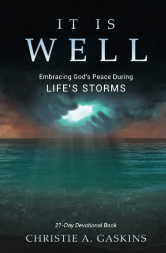 Stock image for IT IS WELL: Embracing God's Peace During Life's Storms for sale by SecondSale