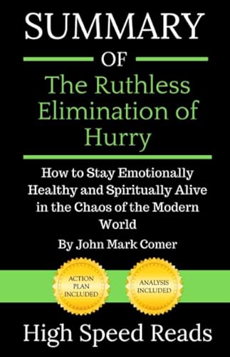 Beispielbild fr Summary of The Ruthless Elimination of Hurry: How to Stay Emotionally Healthy and Spiritually Alive in the Chaos of the Modern World zum Verkauf von Wizard Books