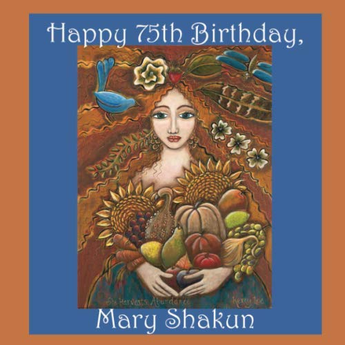 Beispielbild fr Happy 75th Birthday, Mary Shakun zum Verkauf von Revaluation Books