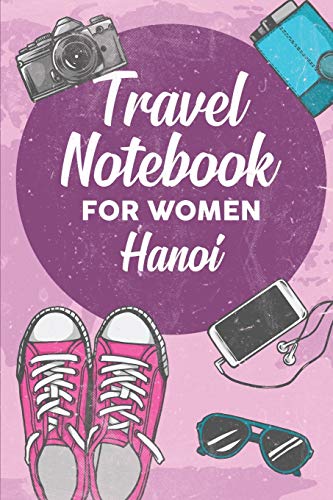 Stock image for Travel Notebook for Women Hanoi: 6x9 Travel Journal or Diary with prompts, Checklists and Bucketlists perfect gift for your Trip to Hanoi for every Traveler for sale by Revaluation Books