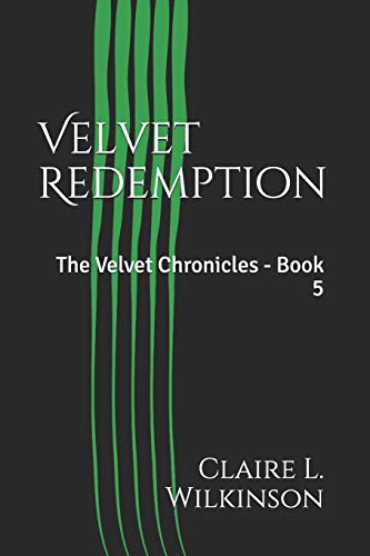 Beispielbild fr Velvet Redemption: The Velvet Chronicles - Book 5 zum Verkauf von WorldofBooks