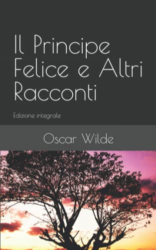Stock image for Il Principe Felice e Altri Racconti: Edizione integrale (Il Sapere) for sale by Revaluation Books