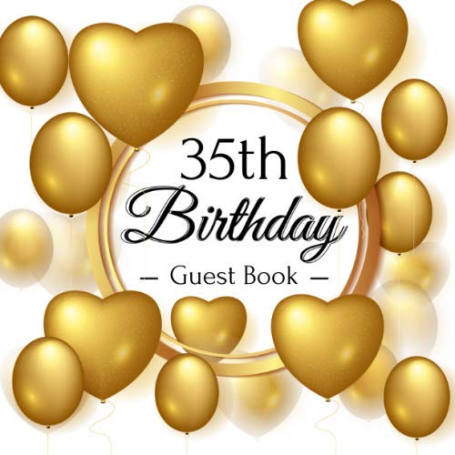 Beispielbild fr 35th Birthday Guest Book: Gold Balloons Theme. A Great Way to Capture and Remember Birthday Wishes. Perfect for a Gift zum Verkauf von Revaluation Books