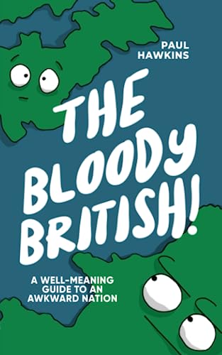 Beispielbild fr The Bloody British: A Well-Meaning Guide to an Awkward Nation zum Verkauf von WorldofBooks