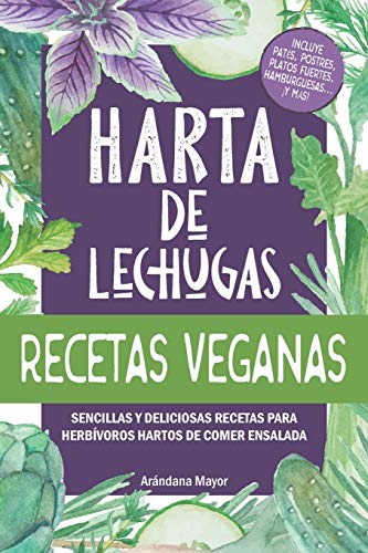 9781706721659: Harta de Lechugas: RECETAS VEGANAS - Sencillas y deliciosas recetas para herbvoros hartos de comer ensalada