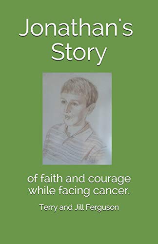 Stock image for Jonathan's Story: Of faith and courage while facing cancer. for sale by Revaluation Books