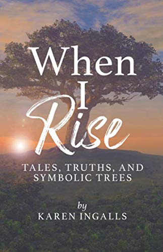 Stock image for When I Rise: Tales, Truths, and Symbolic Trees for sale by Revaluation Books