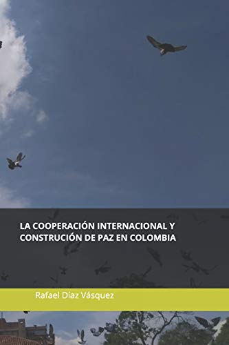 Imagen de archivo de La cooperacin internacional y la construccin de paz en Colombia: Experiencias desde los territorios. (Spanish Edition) a la venta por Lucky's Textbooks