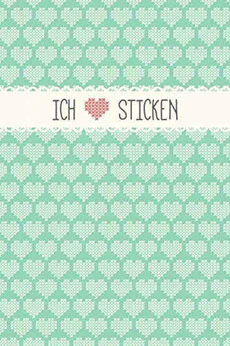 Immagine stock per Ich liebe Sticken: Notizbuch / Journal mit Punktraster f�r alle die gerne sticken & Handarbeiten machen. 100 Seiten, ca. A5, Kreuzstich Herzchen in t�rkis