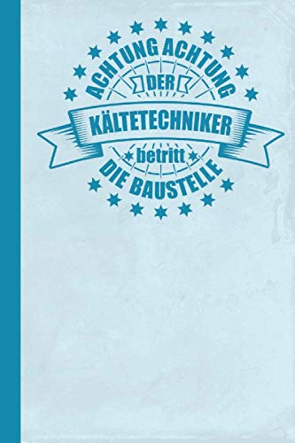 Beispielbild fr Achtung Achtung der Kltetechniker betritt die Baustelle: Notizbuch fr Mnner (Kltetechnik Schreibwaren) zum Verkauf von Revaluation Books