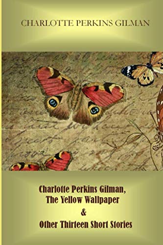 Stock image for Charlotte Perkins Gilman, The Yellow Wallpaper & Other Thirteen Short Stories for sale by Revaluation Books