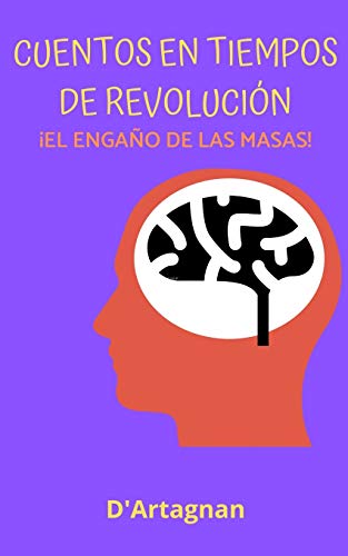 Stock image for Cuentos en Tiempos de Revolucion: !El engano de las masas! for sale by THE SAINT BOOKSTORE