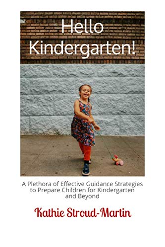 Beispielbild fr Hello Kindergarten!: A Plethora of Effective Guidance Strategies to Prepare Children for Kindergarten and Beyond zum Verkauf von Revaluation Books