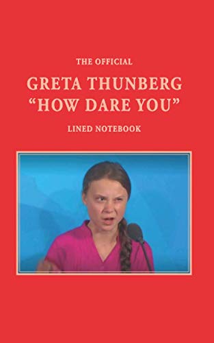Imagen de archivo de The Official Greta Thunberg How Dare You Lined Notebook a la venta por ThriftBooks-Dallas