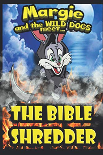 Beispielbild fr Margie and the Wild Dogs meet the Bible Shredder zum Verkauf von SecondSale