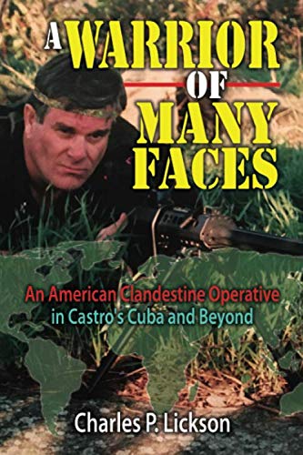 Stock image for A Warrior of Many Faces: An American Clandestine Operative in Cuba and Beyond for sale by Wonder Book