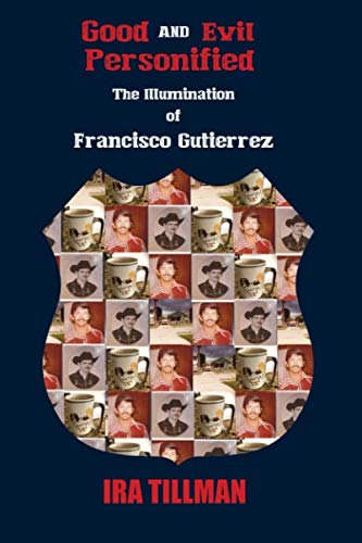 Stock image for GOOD AND EVIL PERSONIFIED: THE ILLUMINATION OF FRANCISCO GUTIERREZ for sale by Revaluation Books