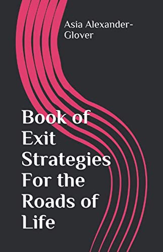 Beispielbild fr Book of Exit Strategies: For The Roads Of Life zum Verkauf von Revaluation Books