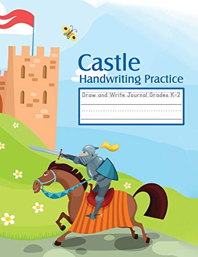 Stock image for Castle Handwriting Practice Draw and Write Journal Grades K-2: A Blank Composition Notebook Journal with Dotted Midline Writing and Separate Drawing . in (8.5" X 11") (Handwriting Practice Pages) for sale by Revaluation Books