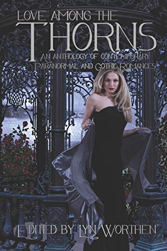 Beispielbild fr Love Among the Thorns: an anthology of Gothic and Paranormal romance zum Verkauf von Lucky's Textbooks