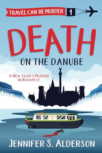 Stock image for Death on the Danube: A New Year  s Murder in Budapest (Travel Can Be Murder Cozy Mystery Series) for sale by -OnTimeBooks-