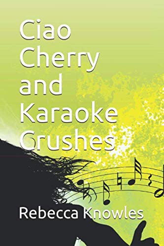 Stock image for Ciao Cherry and Karaoke Crushes for sale by Revaluation Books