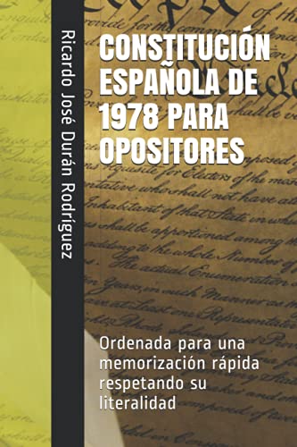 9781707150427: CONSTITUCIN ESPAOLA DE 1978 PARA OPOSITORES: Ordenada para una memorizacin rpida respetando su literalidad