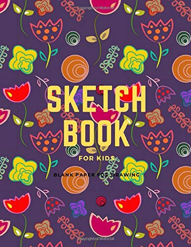 Stock image for Sketch Book For Kids Blank Paper For Drawing: Sketchbook Journal For Kids Drawing Pad For Kids Children's Sketchbook For Drawing Practice . in Blank Pages Sketchbook (Fruit Cover) for sale by Revaluation Books