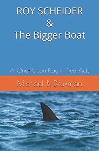 9781707209316: ROY SCHEIDER & The Bigger Boat: A One-Person Play in Two Acts: 34 (The Hollywood Legends)