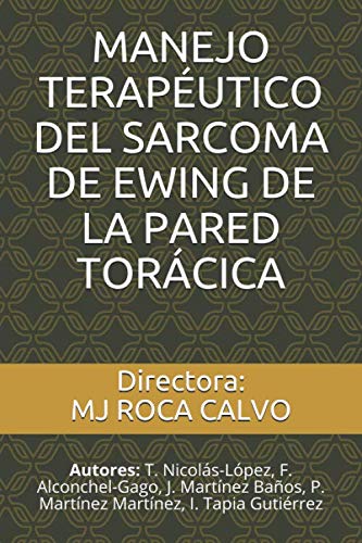 Imagen de archivo de MANEJO TERAPUTICO DEL SARCOMA DE EWING DE LA PARED TORCICA a la venta por Revaluation Books