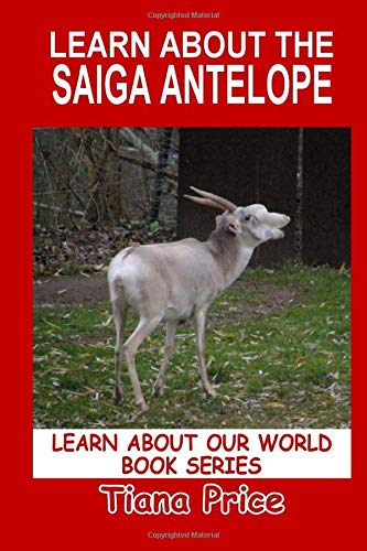 Beispielbild fr Learn About the Saiga Antelope (Learn About Our World, Vol 4) zum Verkauf von Revaluation Books
