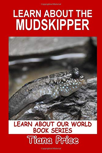 Beispielbild fr Learn About the Mudskipper (Learn About Our World, Vol 5) zum Verkauf von Revaluation Books