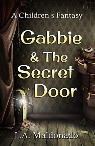 Stock image for Gabbie & The Secret Door for sale by THE SAINT BOOKSTORE