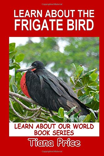 Beispielbild fr Learn About the Frigate Bird (Learn About Our World. Vol 10) zum Verkauf von Revaluation Books