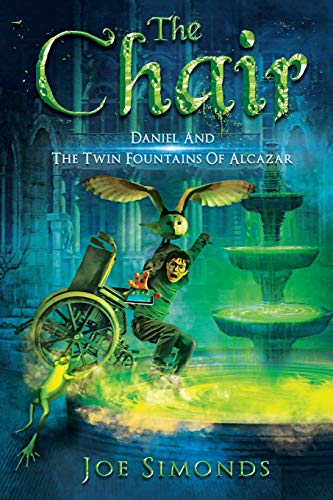 Imagen de archivo de The Chair: Daniel And The Twin Fountains Of Alcazar a la venta por BooksRun