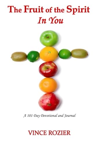 Beispielbild fr The Fruit of the Spirit In You: A 101 Day Devotional zum Verkauf von Read&Dream