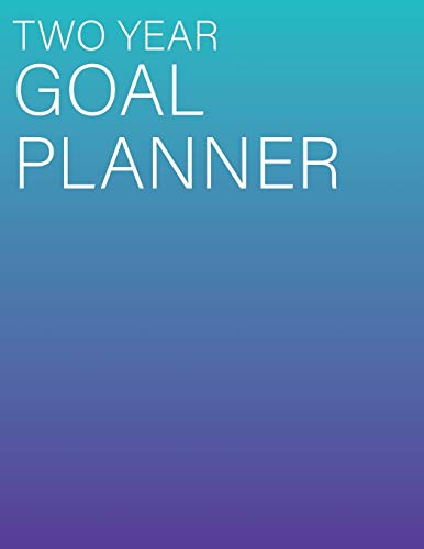 Imagen de archivo de TWO Year Goal Planner: Great 24 Months Agenda and UNDATED Planner with lots of prompts to plan your goals for 2 years. From your yearly goals to what . Best goal tracker ever (Freedom Mastery) a la venta por Ergodebooks